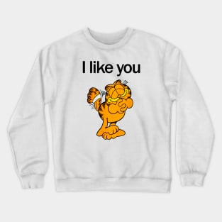 I Like You Crewneck Sweatshirt